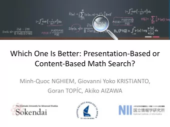 Which One Is Better: Presentation-Based or  Content-Based Math Search?  Minh-Quoc NGHIEM, Giovanni