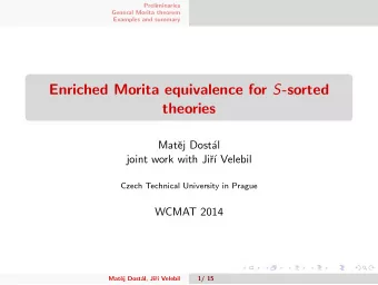 Enriched Morita equivalence for S -sorted  theories  Mat  ej Dost  al  joint work with Ji