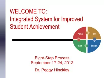 Integrated System for Improved  Student Achievement  Eight-Step Process  September 17-24, 2012  Dr.