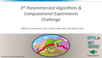 3 rd Parameterized Algorithms &amp;  Computational Experiments  Challenge  Where it came from, how