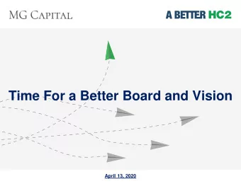 Time For a Better Board and Vision  April 13, 2020  A BETTER HC2 |  1  DISCLAIMER  THIS