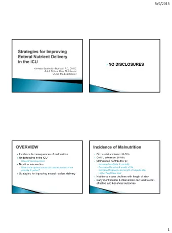 NO DISCLOSURES  Annette Stralovich-Romani, RD, CNSC  Adult Critical Care Nutritionist  UCSF