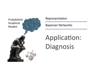 Applica'on:    Diagnosis    Daphne Koller  Medical Diagnosis: Pathfinder (1992)  Help