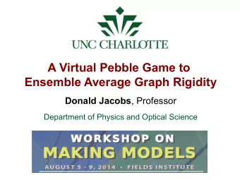 A Virtual Pebble Game to  Ensemble Average Graph Rigidity Donald Jacobs , Professor  Department of