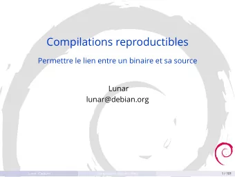 Compilations reproductibles  Permettre le lien entre un binaire et sa source  Lunar