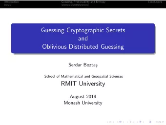 Guessing Cryptographic Secrets  and  Oblivious Distributed Guessing  Serdar Bozta  s  School of
