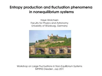 Entropy production and fluctuation phenomena  in nonequilibrium systems  Haye Hinrichsen  Faculty