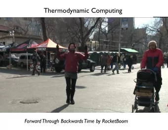 Thermodynamic Computing  1  14  Forward  Through Backwards  Time by RocketBoom  The 2nd Law of