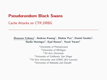 Pseudorandom Black Swans  Cache Attacks on CTR DRBG Shaanan Cohney 1 , Andrew Kwong 2 , Shahar Paz