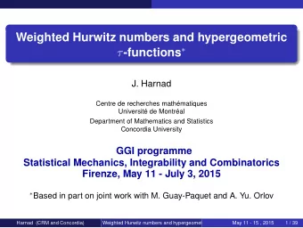 Weighted Hurwitz numbers and hypergeometric  -functions   J. Harnad  Centre de recherches