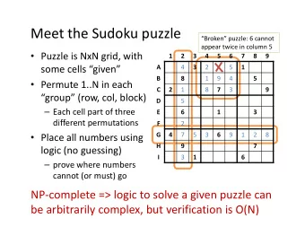 Meet the Sudoku puzzle Broken puzzle: 6 cannot appear twice in column 5  Puzzle is NxN