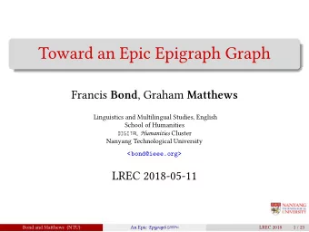 Toward an Epic Epigraph Graph Francis Bond , Graham Matthews  Linguistics and Multilingual Studies,