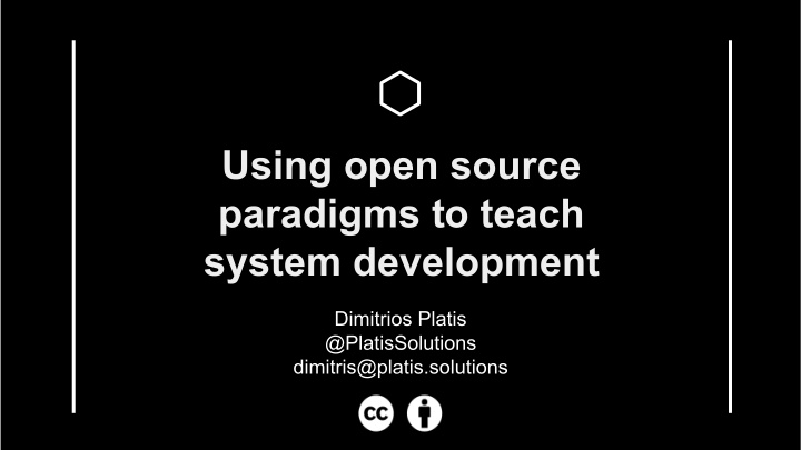 using open source paradigms to teach system development