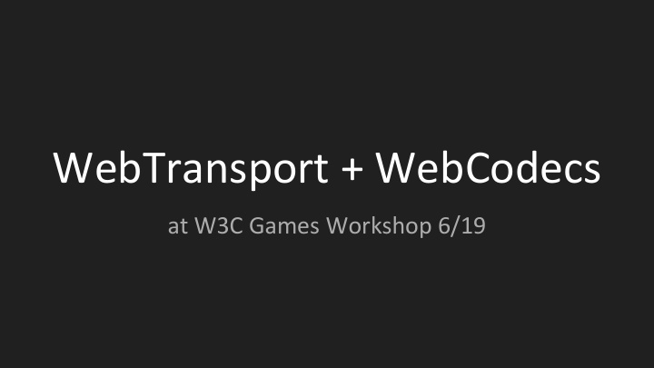 webtransport webcodecs