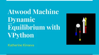 Atwood Machine  Dynamic  Equilibrium with  VPython  Katherine Kireeva  Overview of the Variables