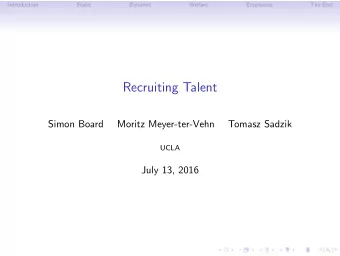 Recruiting Talent  Simon Board  Moritz Meyer-ter-Vehn  Tomasz Sadzik  UCLA  July 13, 2016
