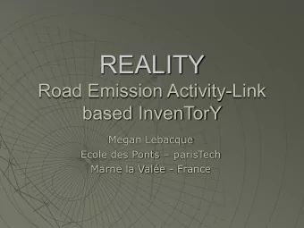 REALITY  Road Emission Activity-Link  based InvenTorY  Megan Lebacque  Ecole des Ponts