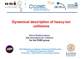 Dynamical description of heavy-ion  collisions  Elena Bratkovskaya  (GSI, Darmstadt &amp; Uni.