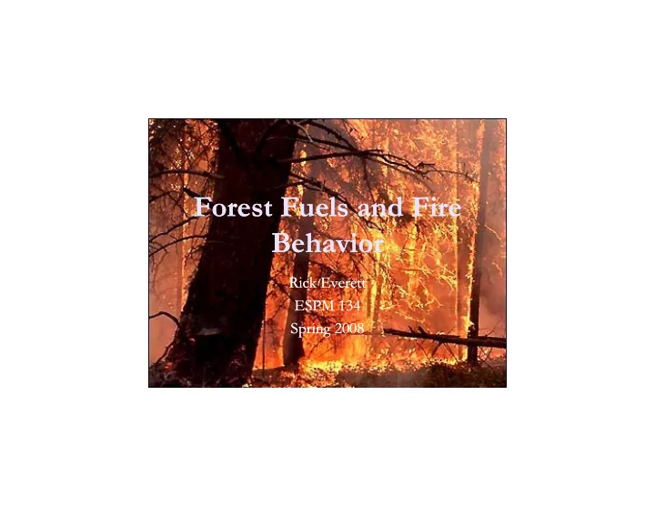 forest fuels and fire forest fuels and fire behavior