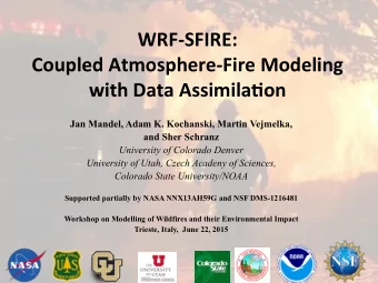 WRF-SFIRE:    Coupled  Atmosphere-Fire  Modeling   with  Data