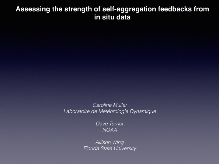 assessing the strength of self aggregation feedbacks from