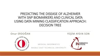 PREDICTING  PREDIC  ING T  THE DISE  HE DISEASE O  SE OF A  F ALZ  LZHEIMER