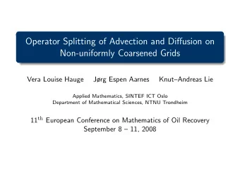 Operator Splitting of Advection and Diffusion on  Non-uniformly Coarsened Grids  Vera Louise Hauge