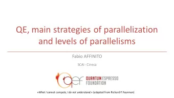QE, main strategies of parallelization  and levels of parallelisms  Fabio AFFINITO  SCAI - Cineca