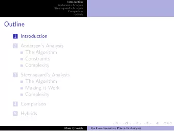 Outline 1 Introduction 2 Andersens Analysis  The Algorithm  Constraints  Complexity 3