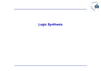 Logic Synthesis  Overview    Design flow    Principles of logic synthesis    Logic