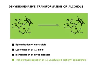 DEHYDROGENATIVE  TRANSFORMATION  OF  ALCOHOLS  Ar  Ar  Ar  Ar  P  P  Ru  Ru  H  H  N  N  H  H  R  R