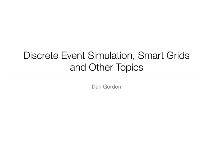discrete event simulation smart grids and other topics