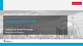 Braskems  Green  PE      Industrial  Biotechnology    Roberto Werneck. Braskem.