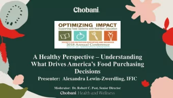 What Drives Americas Food Purchasing  Decisions  Presenter:  Alexandra Lewin-Zwerdling, IFIC