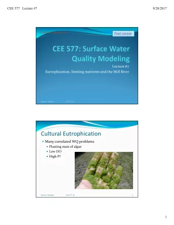 Cultural Eutrophication  Many correlated WQ problems  Floating mats of algae  Low DO