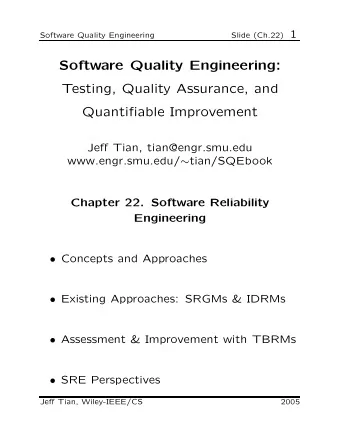 Software Quality Engineering:  Testing, Quality Assurance, and  Quantifiable Improvement  Jeff