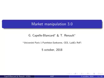 Market manipulation 3.0 G. Capelle-Blancard  &amp; T. Renault   Universit  e Paris 1