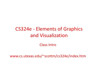 CS324e - Elements of Graphics  and Visualization  Class Intro