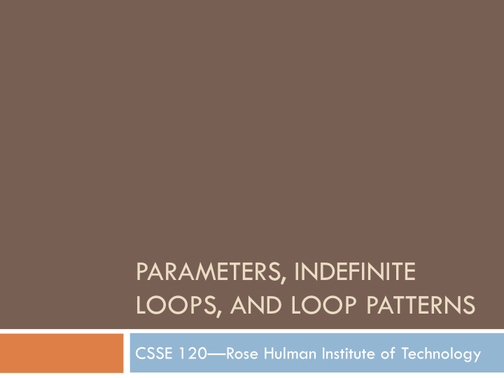 parameters indefinite loops and loop patterns