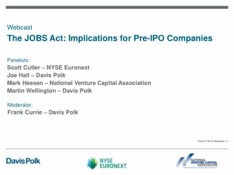 The JOBS Act: Implications for Pre-IPO Companies  Panelists:  Scott Cutler  NYSE Euronext  Joe