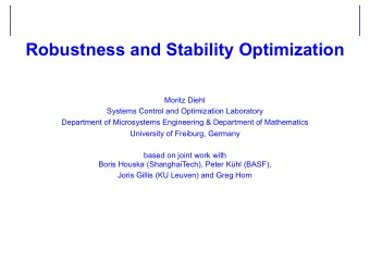 Robustness and Stability Optimization  Moritz Diehl  Systems Control and Optimization Laboratory