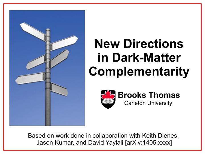 new directions in dark matter