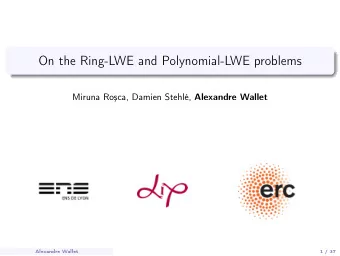 On the Ring-LWE and Polynomial-LWE problems Miruna Roca, Damien Stehl, Alexandre Wallet