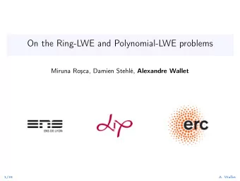 On the Ring-LWE and Polynomial-LWE problems Miruna Roca, Damien Stehl, Alexandre Wallet  1/35