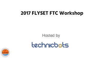 2017 FLYSET FTC Workshop  Hosted by  Hardware Topics Session  Evan / Abhishek  contributed by