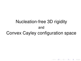 Nucleation-free 3D rigidity  and  Convex Cayley configuration space  Nucleation-free 3D rigidity