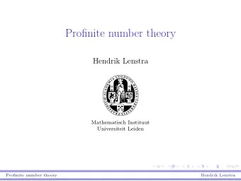 Profinite number theory  Hendrik Lenstra  Mathematisch Instituut  Universiteit Leiden  Profinite