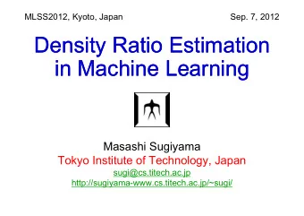 Density Ratio Estimation  Density Ratio Estimation  in Machine Learning  in Machine Learning