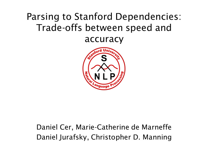 parsing to stanford dependencies trade offs between speed