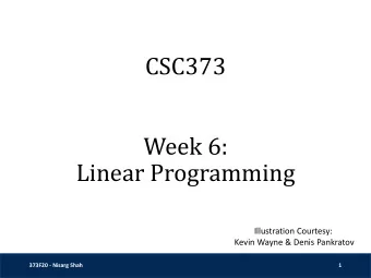 Linear Programming  Illustration Courtesy:  Kevin Wayne &amp; Denis Pankratov  373F20 - Nisarg Shah